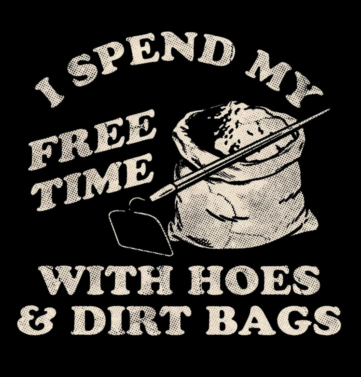 Hoes & Dirt Bags
