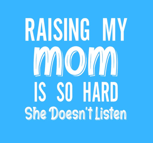 Raising My Mom