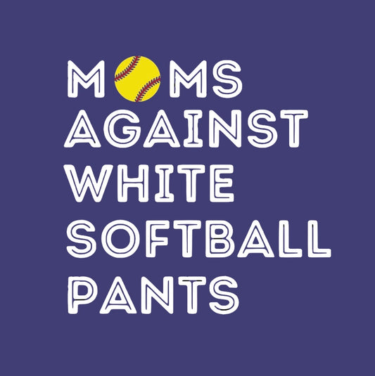 Moms Against White Softball Pants