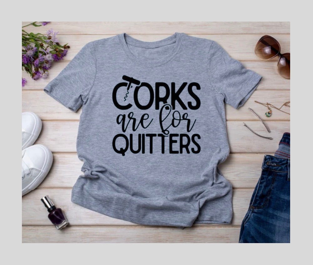 Corks are for Quitters