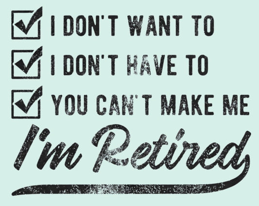 I’m Retired