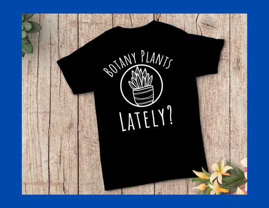 Botany Plants Lately?